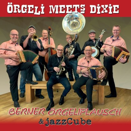 Berner &Ouml;rgeliplausch & jazzCube - &Ouml;rgeli meets Dixie