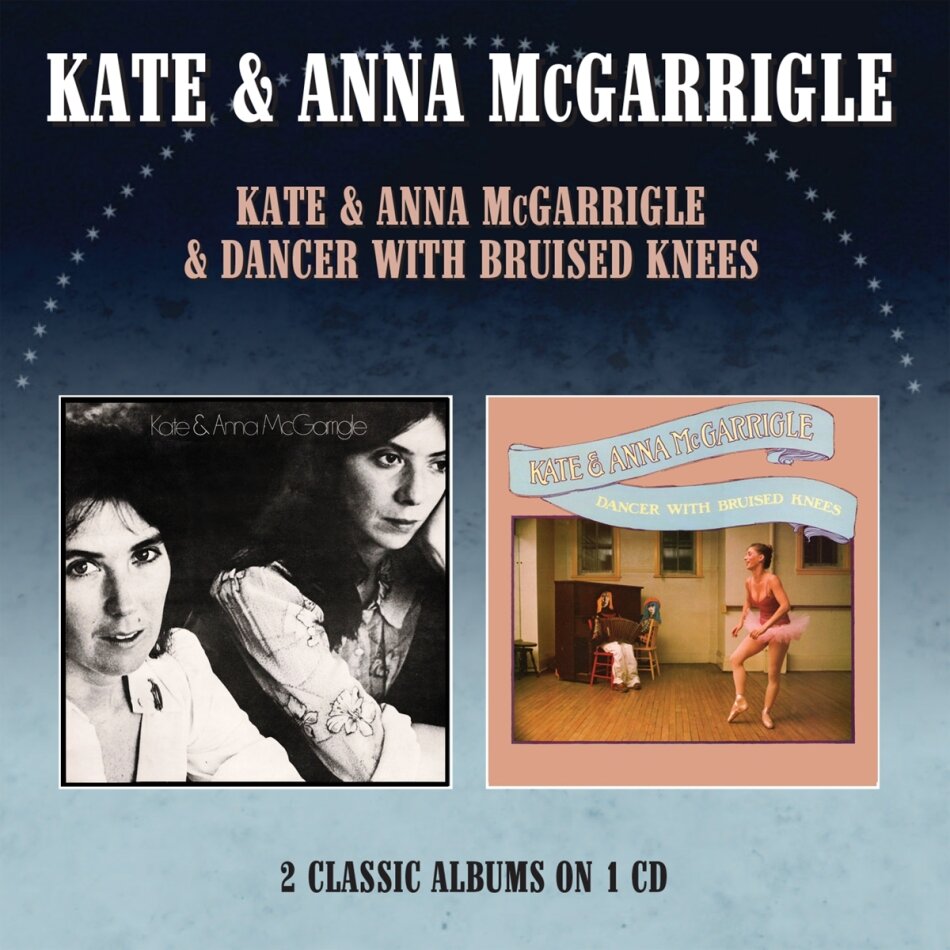 Kate McGarrigle & Anna McGarrigle - Kate & Anna Mcgarrigle / Dancer With Bruised Knees
