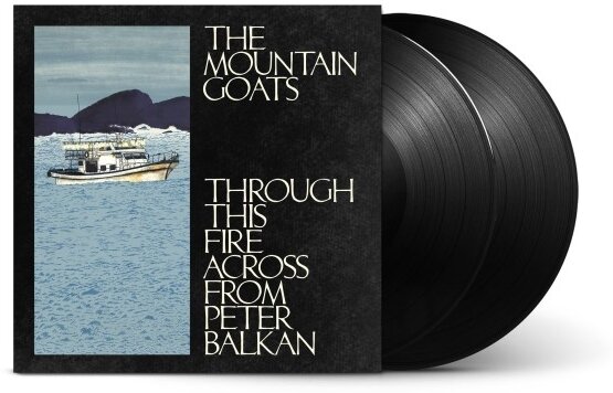 The Mountain Goats - Through This Fire Across from Peter Balkan 2 LPs