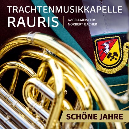 Trachtenkapelle Rauris - Sch&ouml;ne Jahre