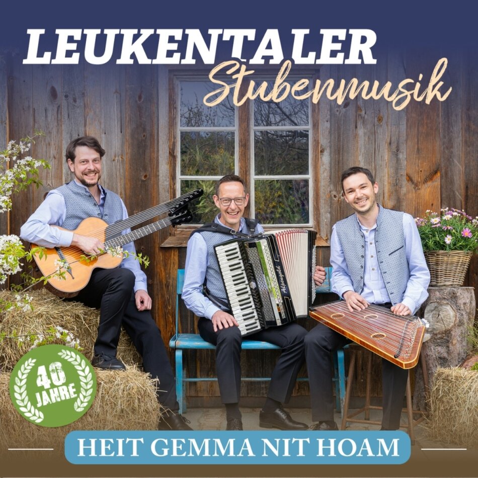 Leukentaler Stubenmusik - Heit gemma nit hoam - 40 Jahre