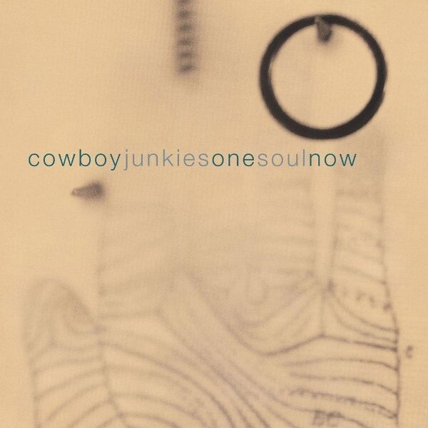 Cowboy Junkies - One Soul Now 2025 Reissue, Cooking Vinyl