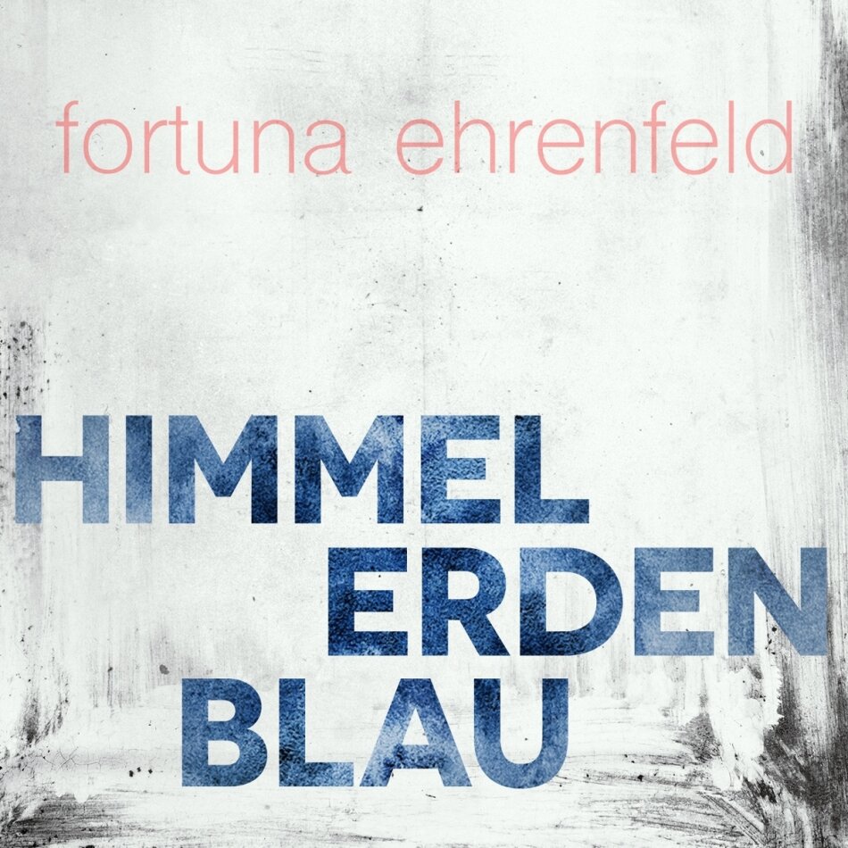 Fortuna Ehrenfeld feat. Romy Hausmann - Himmelerdenblau