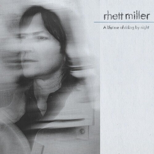 Rhett Miller (Old 97's) - A Lifetime Of Riding By Night