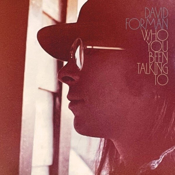David Forman - Who You Been Talking To LP