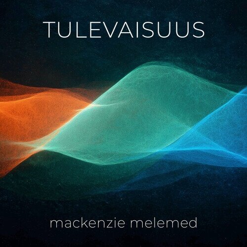 Mackenzie Melemed - Tulevaisuus