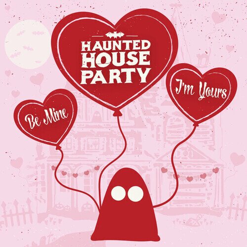 Haunted House Party - Be Mine I'm Yours LP