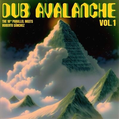 The 18th Parallel & Roberto Sanchez - Dub Avalanche Vol. 1 LP
