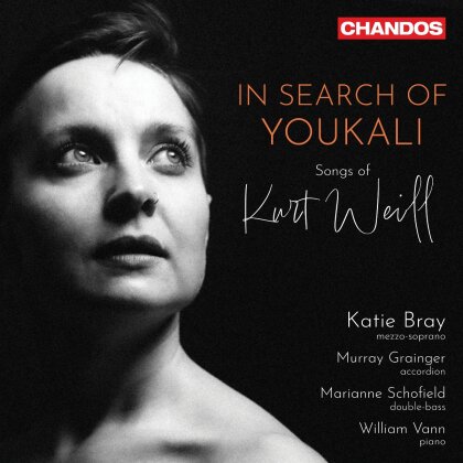 Kurt Weill (1900-1950), Katie Bray, Marianne Schofield, William Vann & Murray Grainger - In Search Of Youkali - Songs Of Kurt Weill