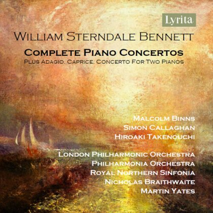 Sir William Sterndale Bennett (1816-1875), Nicholas Braithwaite, Martin Yates, Malcolm Binns, &hellip; - Complete Piano Concertos