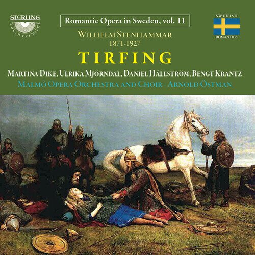 Wilhelm Stenhammar (1871-1927), Arnold Östman, Martina Dike, Ulrika Mjörndal, … - Tirfing 2 CDs
