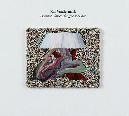 Ken Vandermark - October Flowers For Joe Mcphee