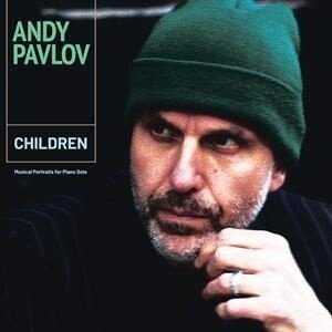 Andy Pavlov - Children - Musical Portraits For Piano Solo (2 LPs)