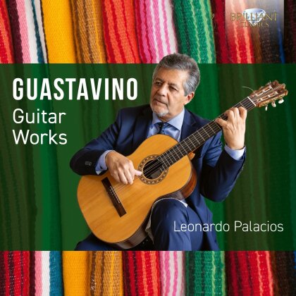 Carlos Guastavino (1912-2000) & Leonardo Palacios - Guitar Works