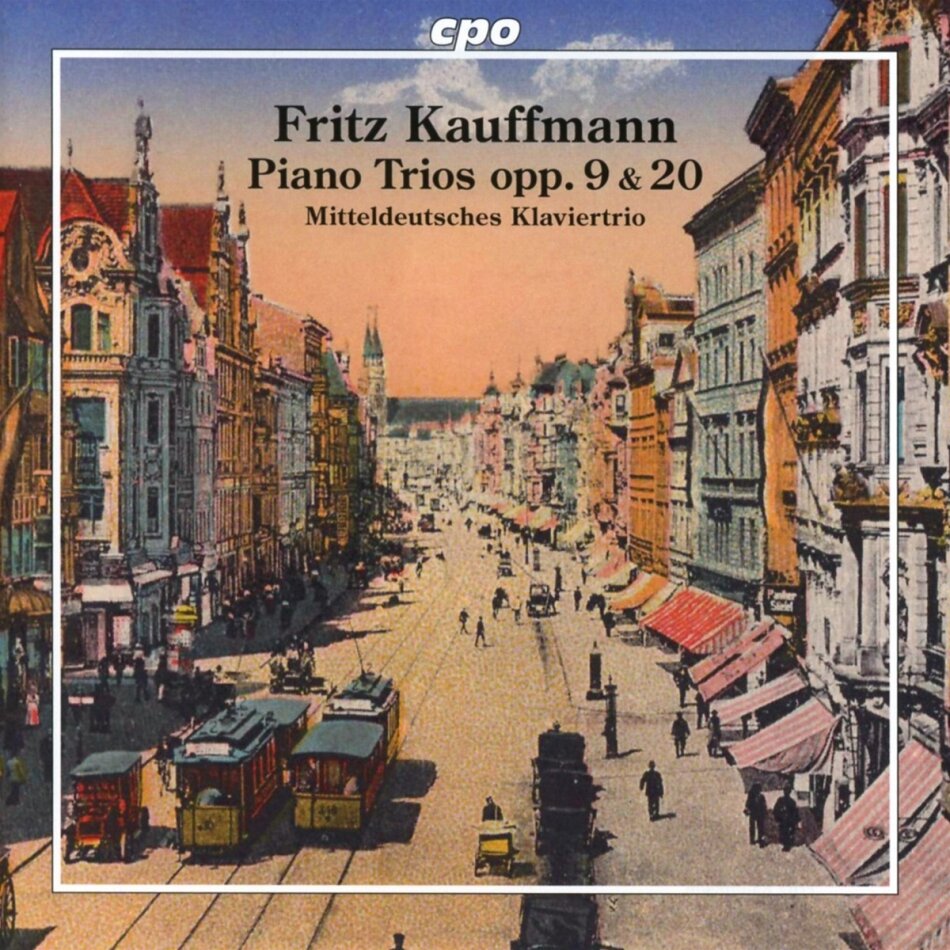 Mitteldeutsches Klaviertrio & Fritz Kauffmann - Piano Trios Opp. 9 & 20