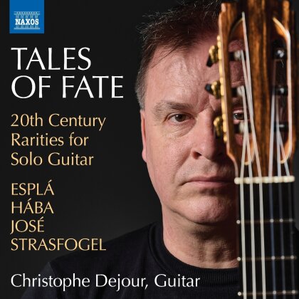 Oscar Espl&aacute;, Alois H&aacute;ba, Jos&eacute;, Strasfogel & Christophe Dejour - Tales Of Fate - 20th century Rarities For Guitar