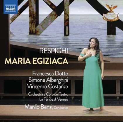 Ottorino Respighi (1879-1936), Manlio Benzi, Francesca Dotto, Simone Alberghini, &hellip; - Maria Egiziaca