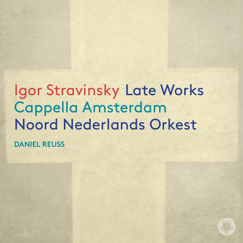 Cappella Amsterdam & Igor Strawinsky (1882-1971) - Late Works - Späte Werke