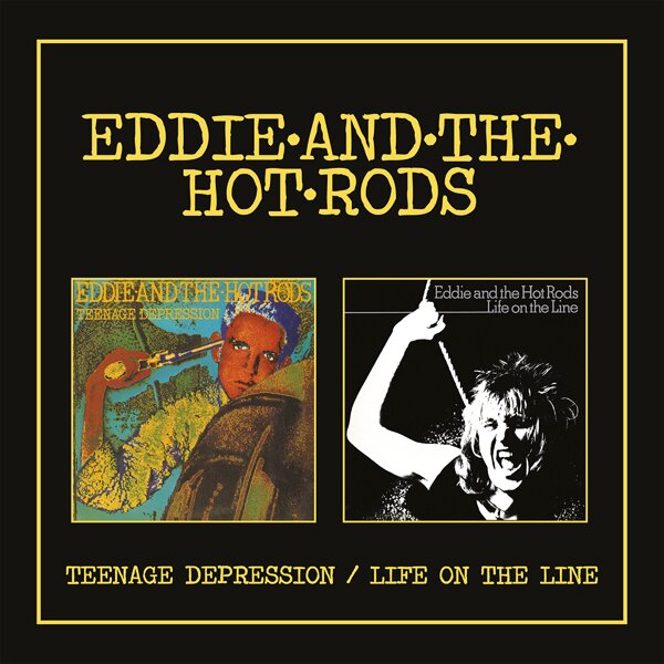 Eddie & The Hotrods - Teenage Depression / Life On The Line 2 CDs
