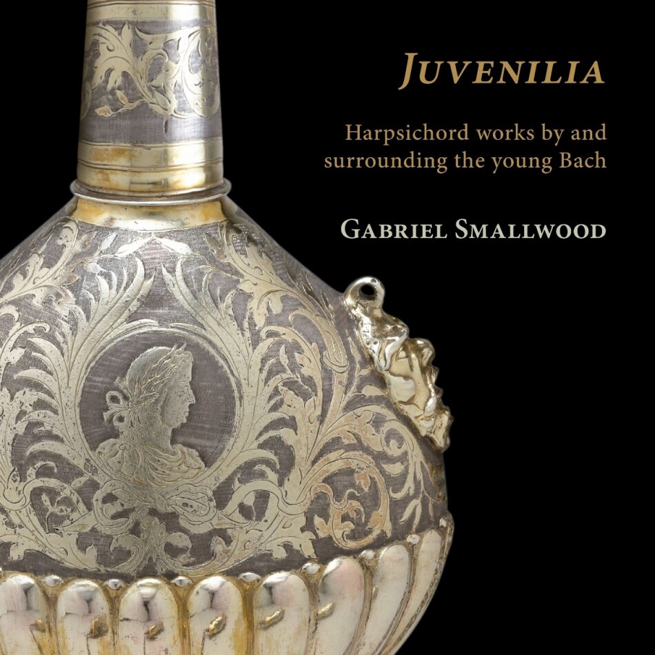 Johann Sebastian Bach (1685-1750), Dietrich Buxtehude (1637-1707), Johann Adam Reinken, Georg Böhm (1661-1733) & Gabriel Smallwood - Juvenilia - Harpsichord Works By And Surrounding - The Young Bach