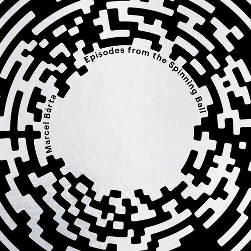 Marcel Barta - Episodes From The Spinning Ball LP