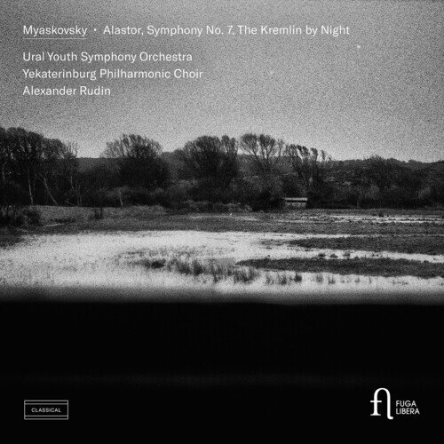 Ural Youth Symphony Orchestra, Nikolai Myaskovsky (1881-1950) & Alexander Rudin - Alastor Symphony No. 7 & The Kremlin