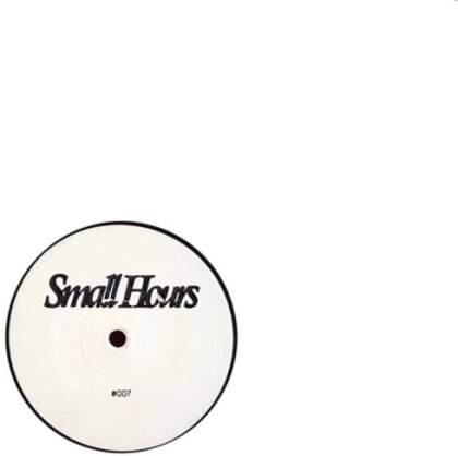 Small Hours 007 (12" Maxi)