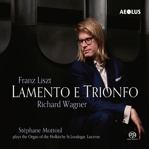 Franz Liszt (1811-1886), Richard Wagner (1813-1883) & Stéphane Mottoul - Lamento E Trionfo 2 Hybrid SACDs