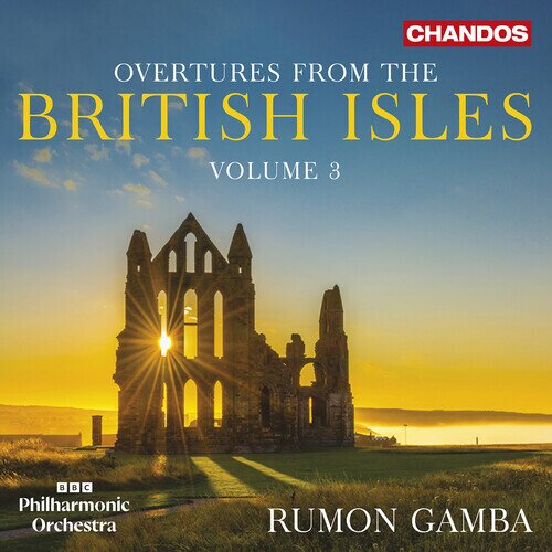 BBC Philharmonic Orchestra & Rumon Gamba - Overtures From The British Isles Volume 3