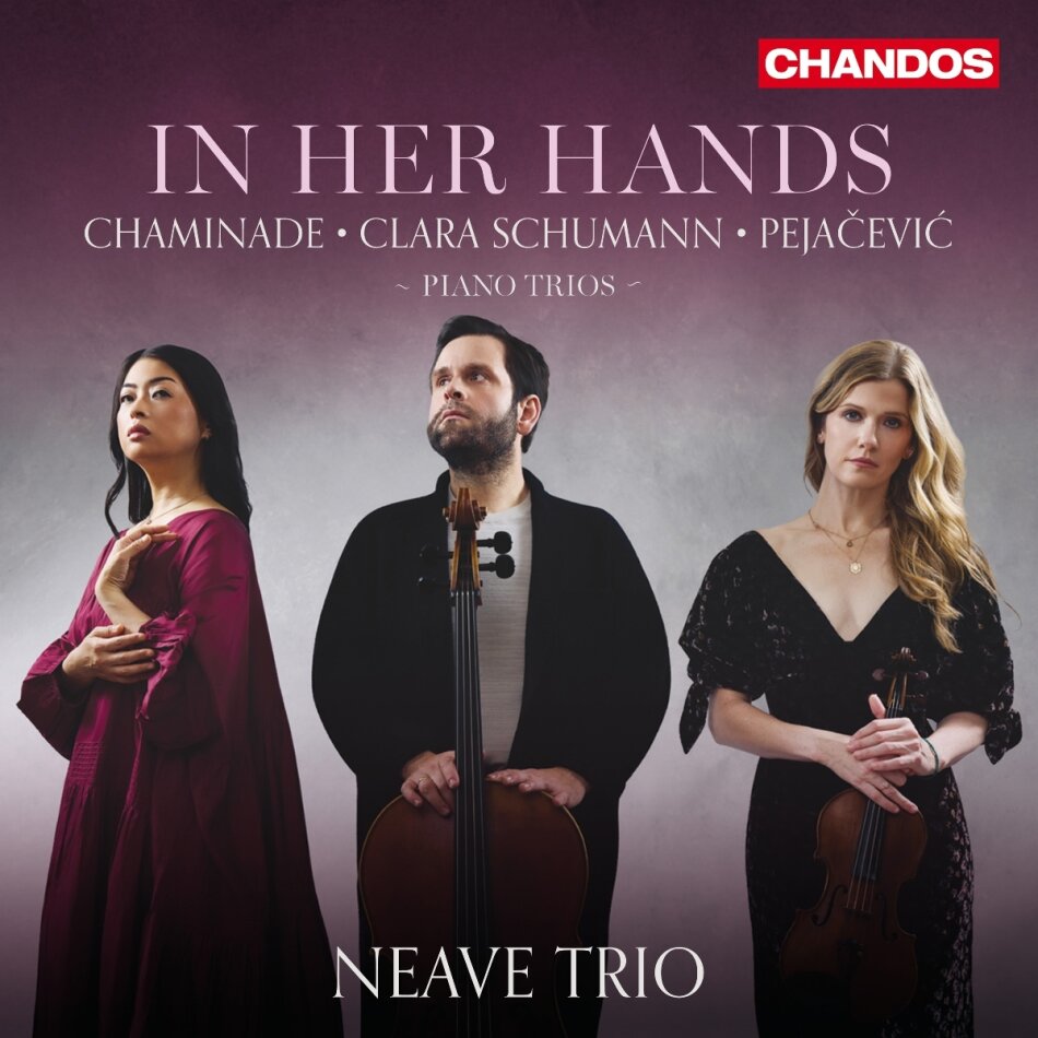 Neave Trio, Cécile Louise Chaminade (1857-1944), Clara Wieck-Schumann (1819-1896) & Dora Pejačević (1885-1923) - In Her Hands
