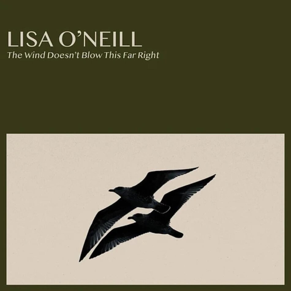 Lisa O'Neill - The Wind Doesn't Blow This Far Right 12" Maxi