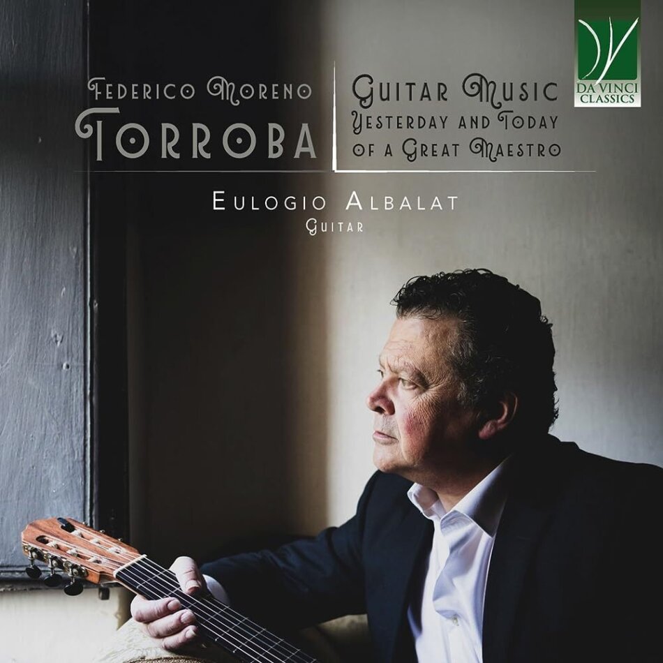 Federico Moreno Torroba (1891-1982) & Eulogio Albalat - Guitar Music, Yesterday And Today Of A Great Maestro
