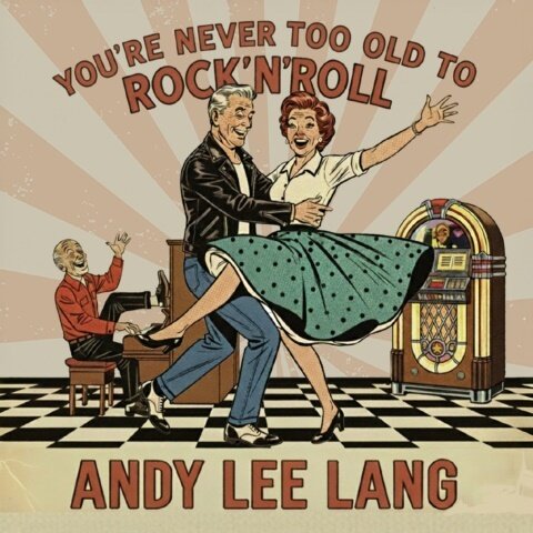 Andy Lee Lang - Your're Never Too Old To Rock'n'Roll