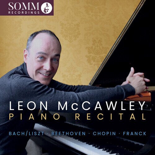 Bach/Liszt, Ludwig van Beethoven (1770-1827), Frédéric Chopin (1810-1849), César Franck (1822-1890) & Leon McCawley - Piano Recital