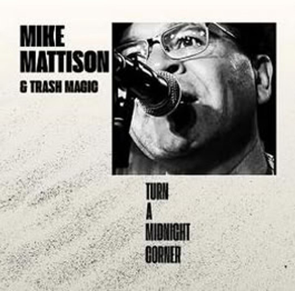 Mike Mattison - Turn A Midnight Corner