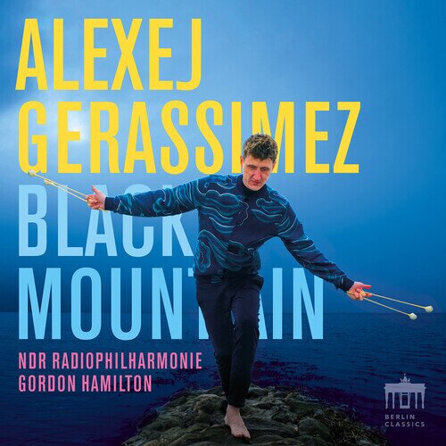 Alexej Gerassimez, NDR Radiophilharmonie, Alexej Gerassimez, John Psathas (*1966) & Gordon Hamilton - Black Mountain Digipack