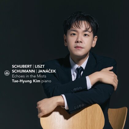 Franz Schubert (1797-1828), Franz Liszt (1811-1886), Robert Schumann (1810-1856), Leos Jan&aacute;cek (1854-1928) & Tae-Hyung Kim - Echoes In The Mists
