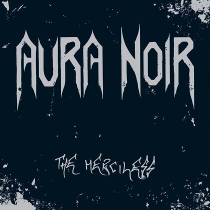 Aura Noir - The Merciless (Peaceville)