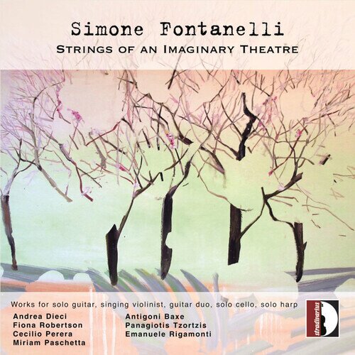 Andrea Dieci, Fiona Robertson, Cecilio Perera, Miriam Paschetta, … - Strings Of An Imaginary Theatre
