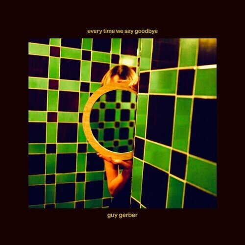 Guy Gerber - Every Time We Say Goodbye 12" Maxi