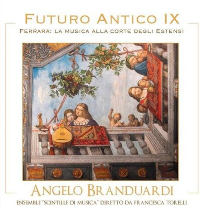 Angelo Branduardi - Futuro Antico IX -Ferrara: La Musica Alla Corte Degli Estensi
