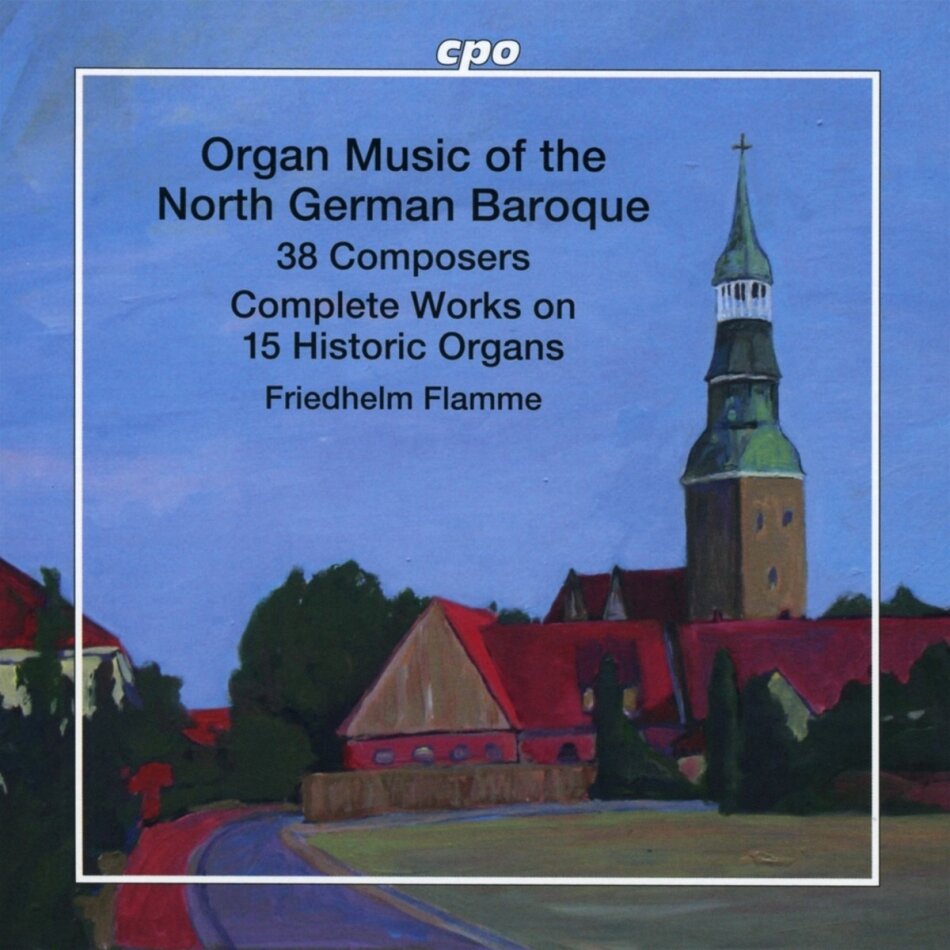 Nicolaus Bruhns (1665-1697), Christian Geist (1640-1711), Johann Adam Reincken, Arnold Matthias Brunkhorst (1670/75-1725), … - Organ Music of the North German Baroque: Complete 22 CDs