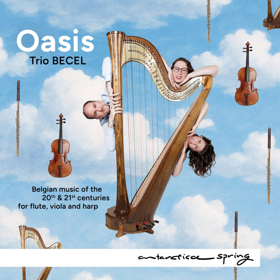 Trio Becel - Oasis - Belgian Music of the 20th & 21st Centuries - for Flute, Viola and Harp