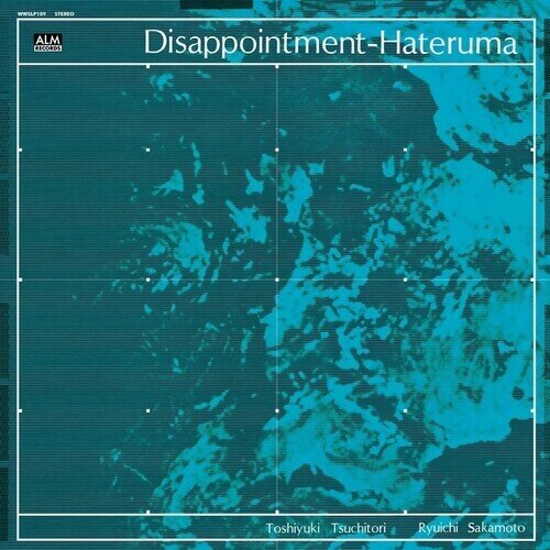 Ryuichi Sakamoto & Toshiyuki Tsuchitori - Disappointment-Hateruma