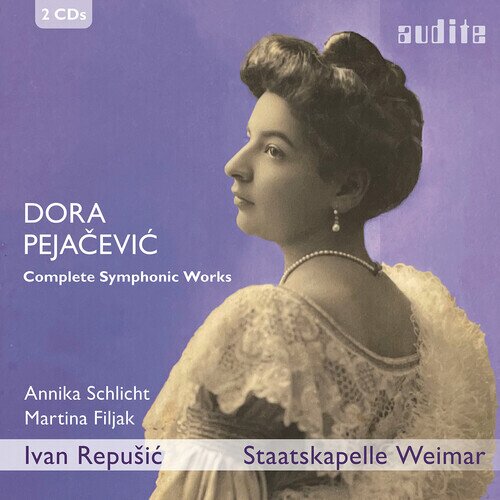 Annika Schlicht, Martina Filjak & Dora Pejačević (1885-1923) - : Complete Symphonic Works