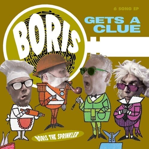 Boris The Sprinkler - Gets A Clue 2026 Reissue, LP