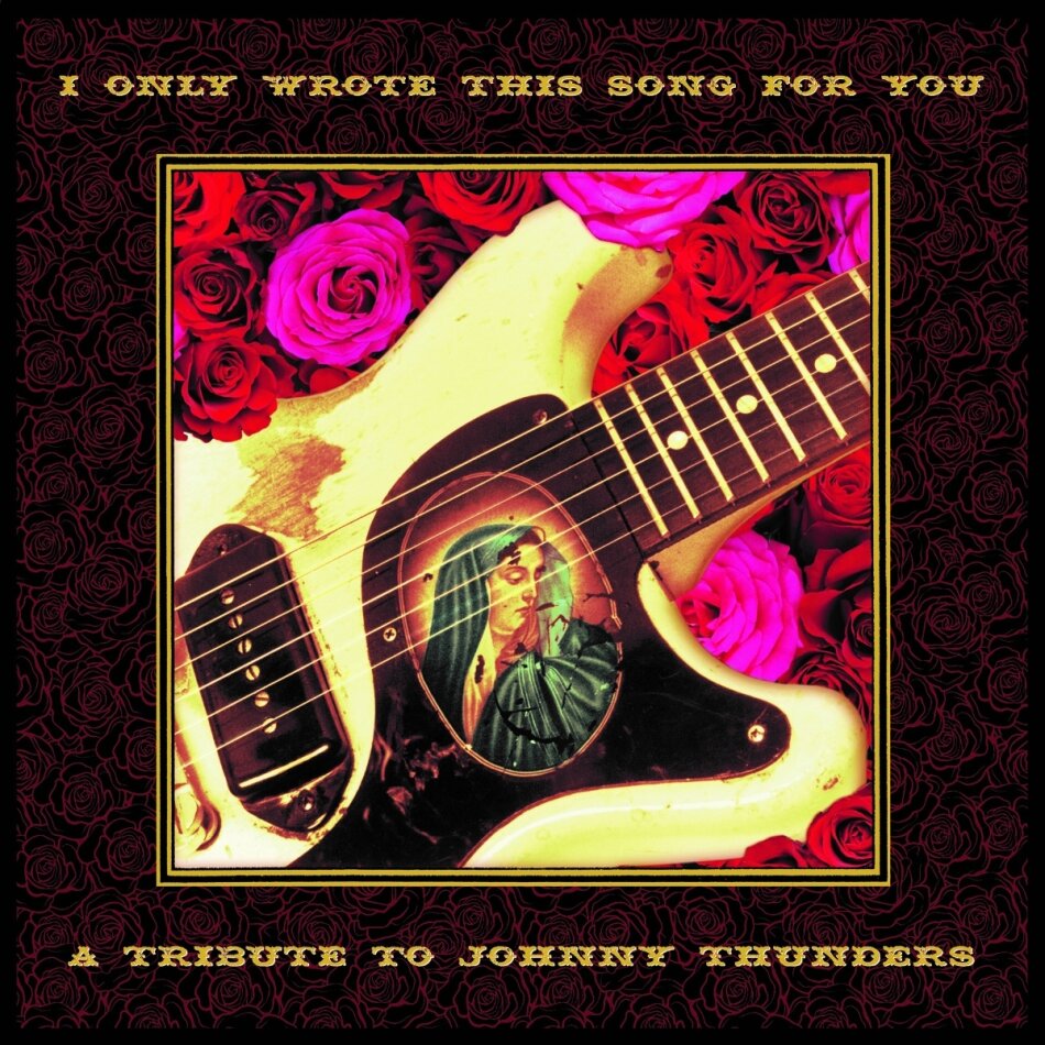 I Only Wrote This Song For You: A Tribute To Johnny Thunders Colored, 2 LPs