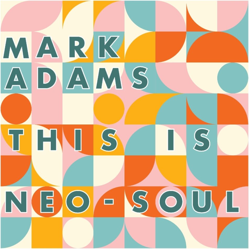 Mark Adams - This is Neo-Soul