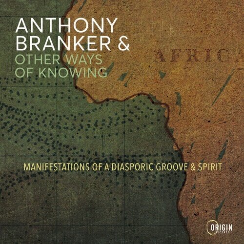 Anthony Branker - Manifestations Of A Diasporic Groove & Spirit