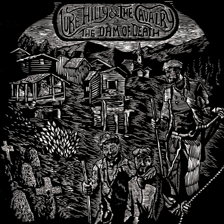 Luke Hilly & The Cavalry - The Dam Of Death LP
